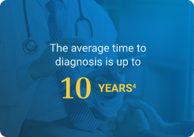 The average time to diagnosis is up to 10 years